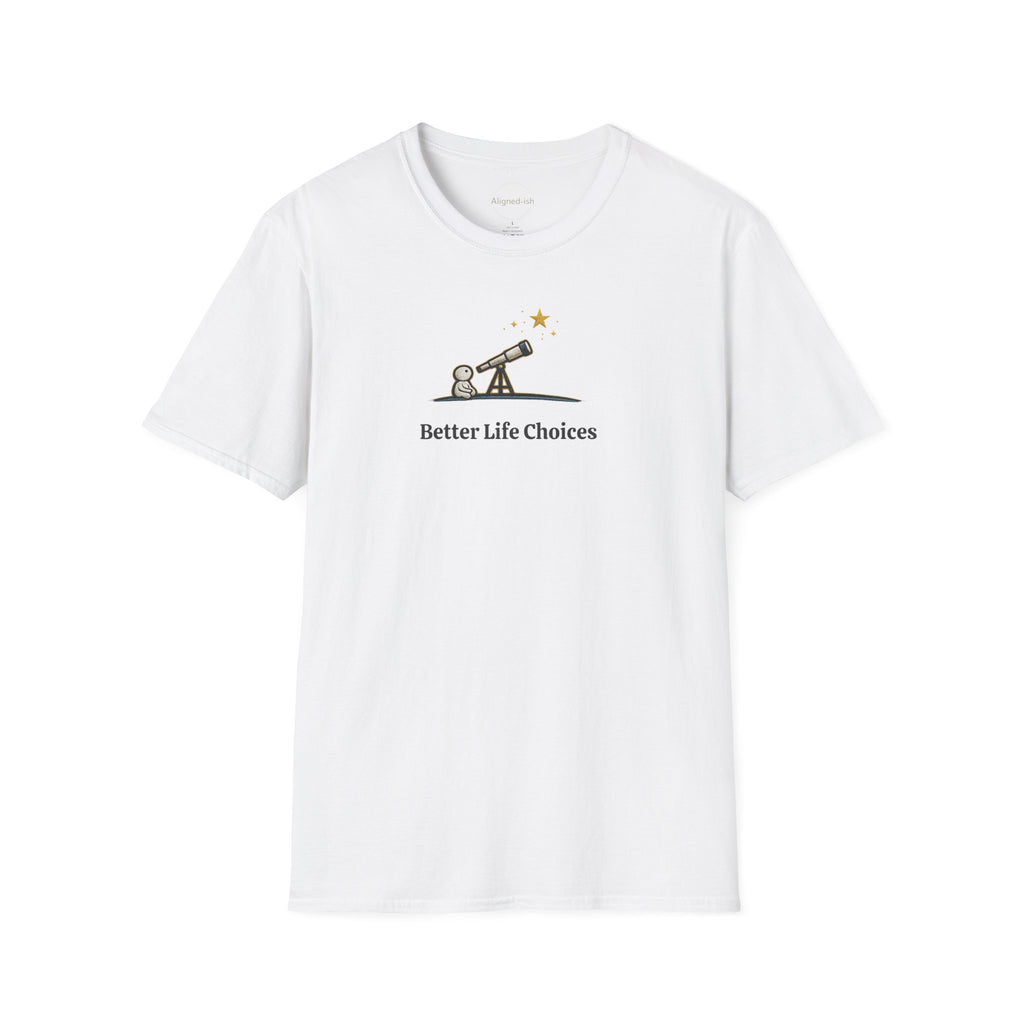 Better Life Choices T-shirt