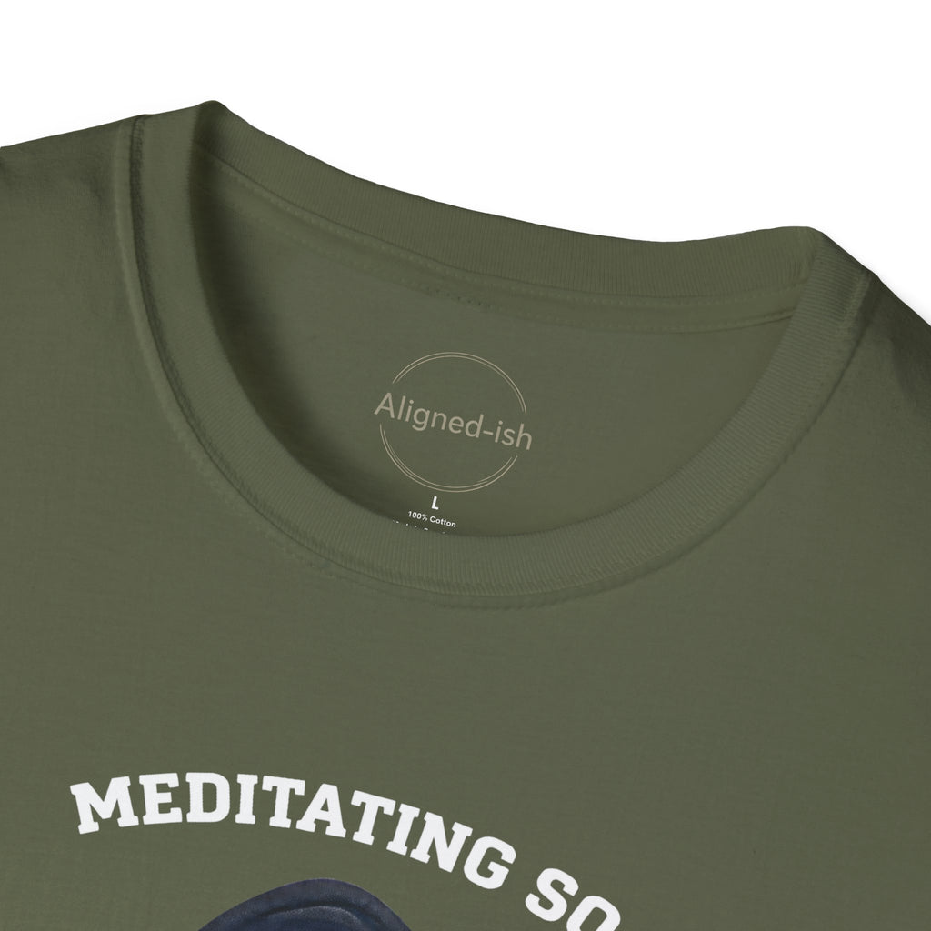 Meditating So I Don't Punch You T-shirt