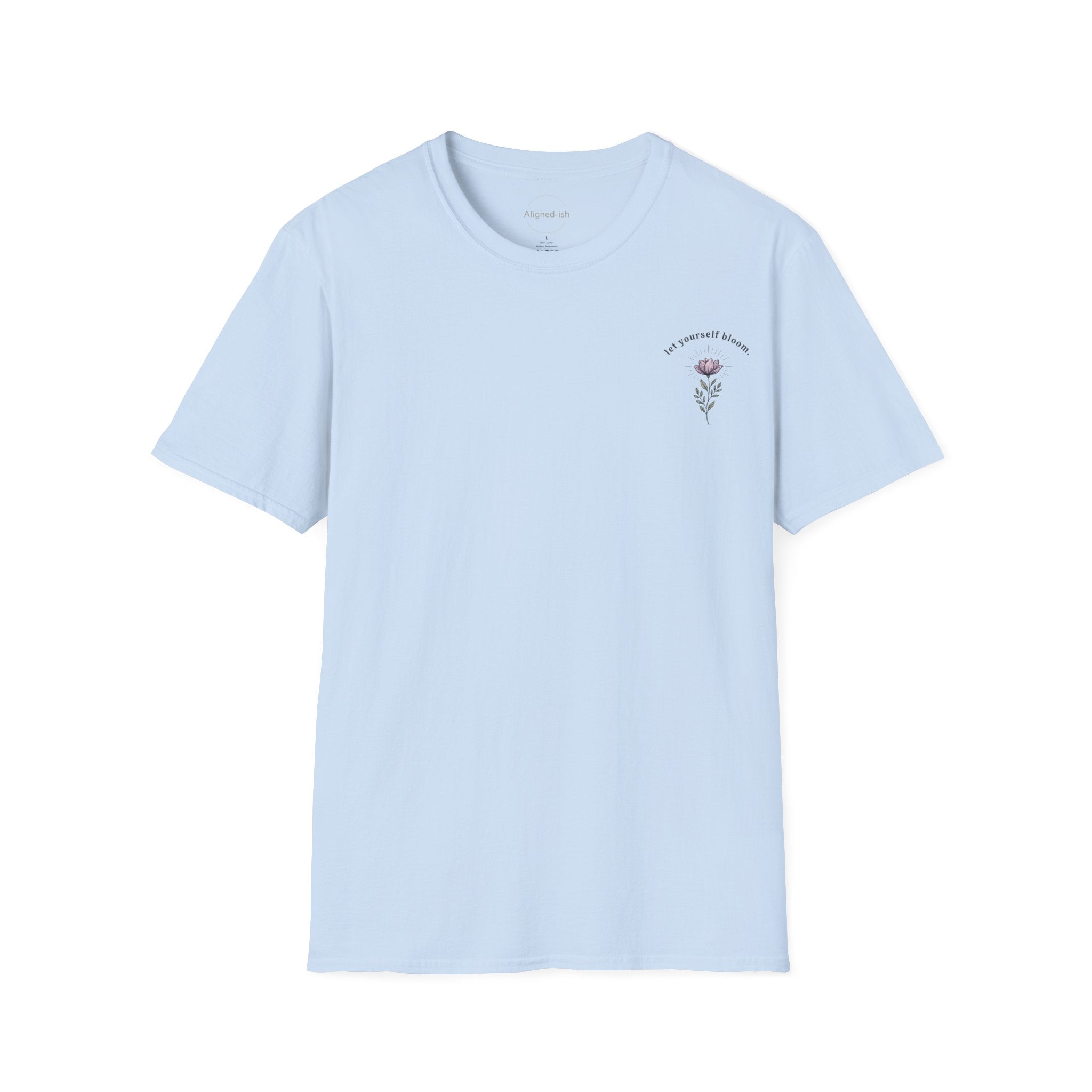 Let Yourself Bloom T-shirt