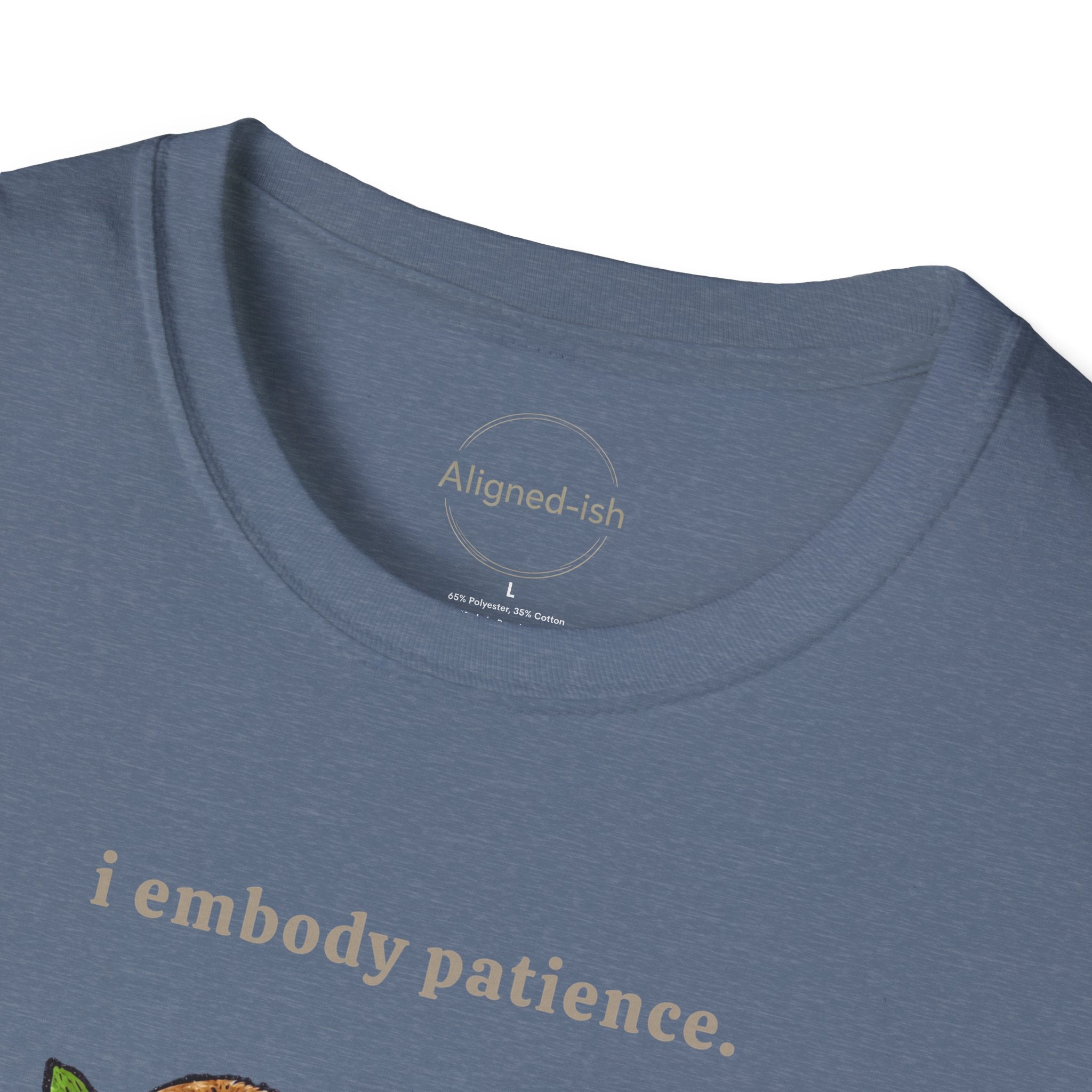 I Embody Patience T-shirt