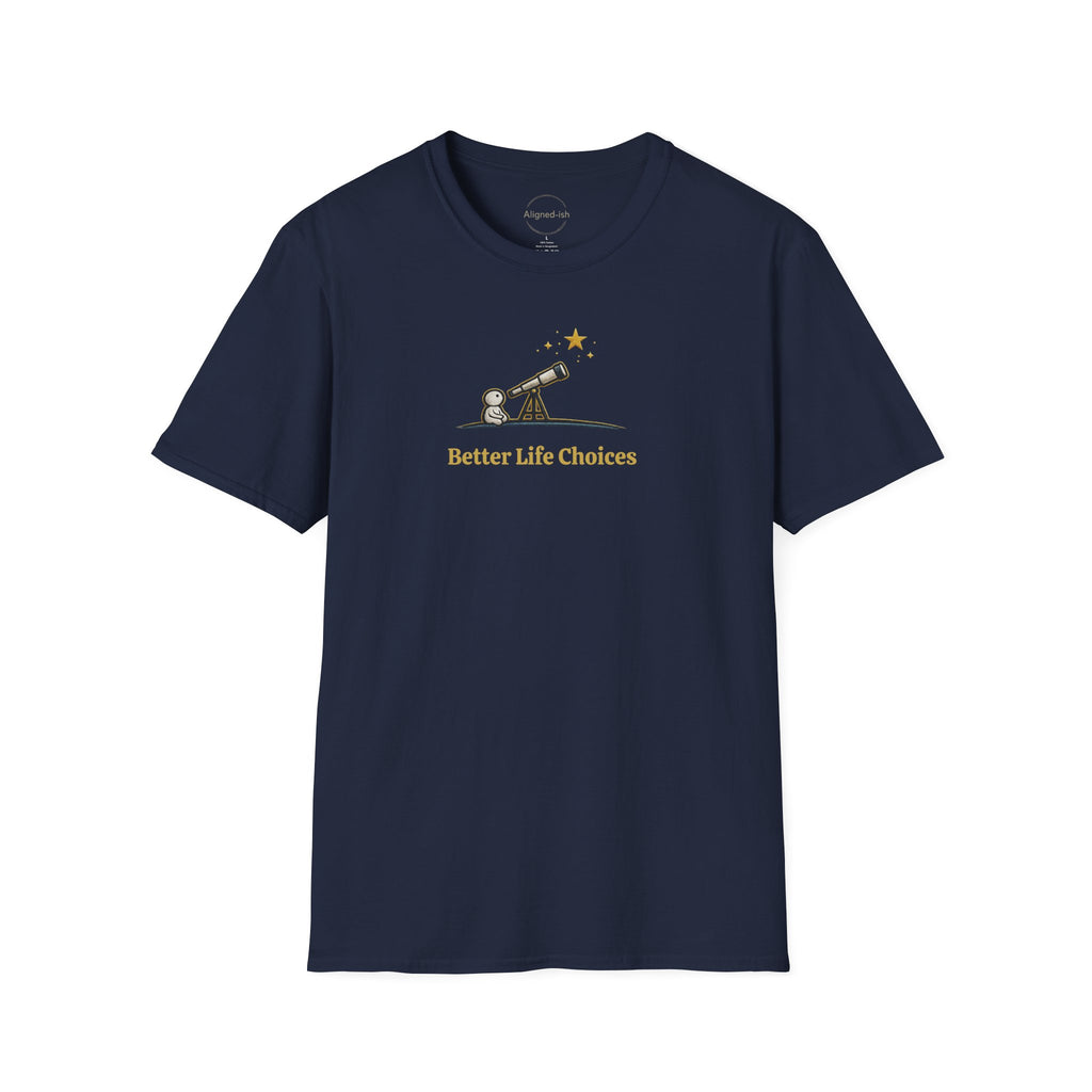 Better Life Choices T-shirt