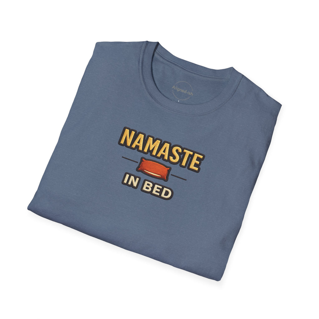Namastay In Bed  T-shirt