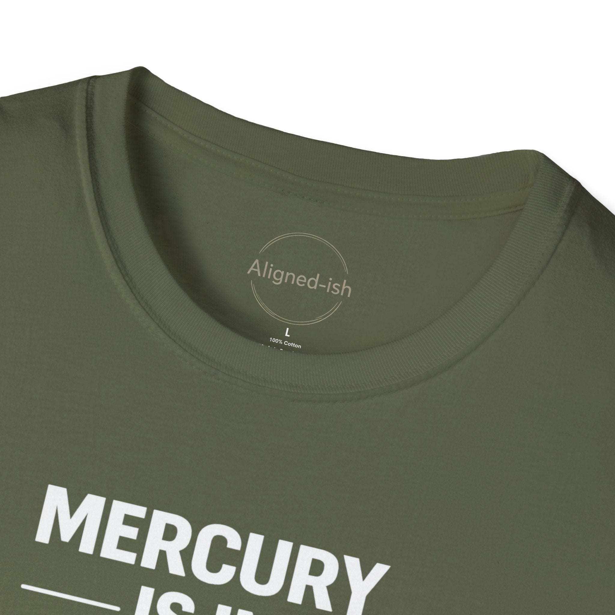 Mercury Is In Retrograde So Am I T-shirt