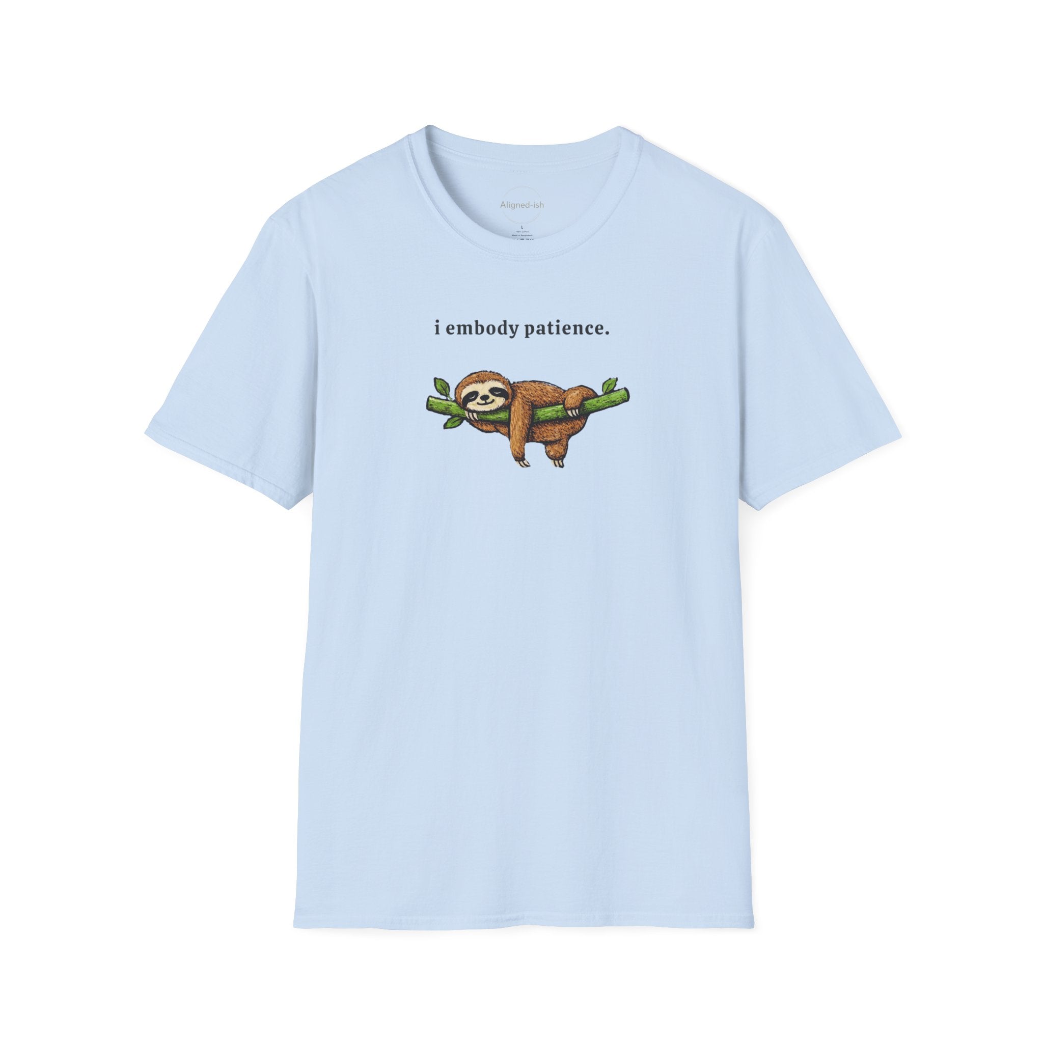 I Embody Patience T-shirt