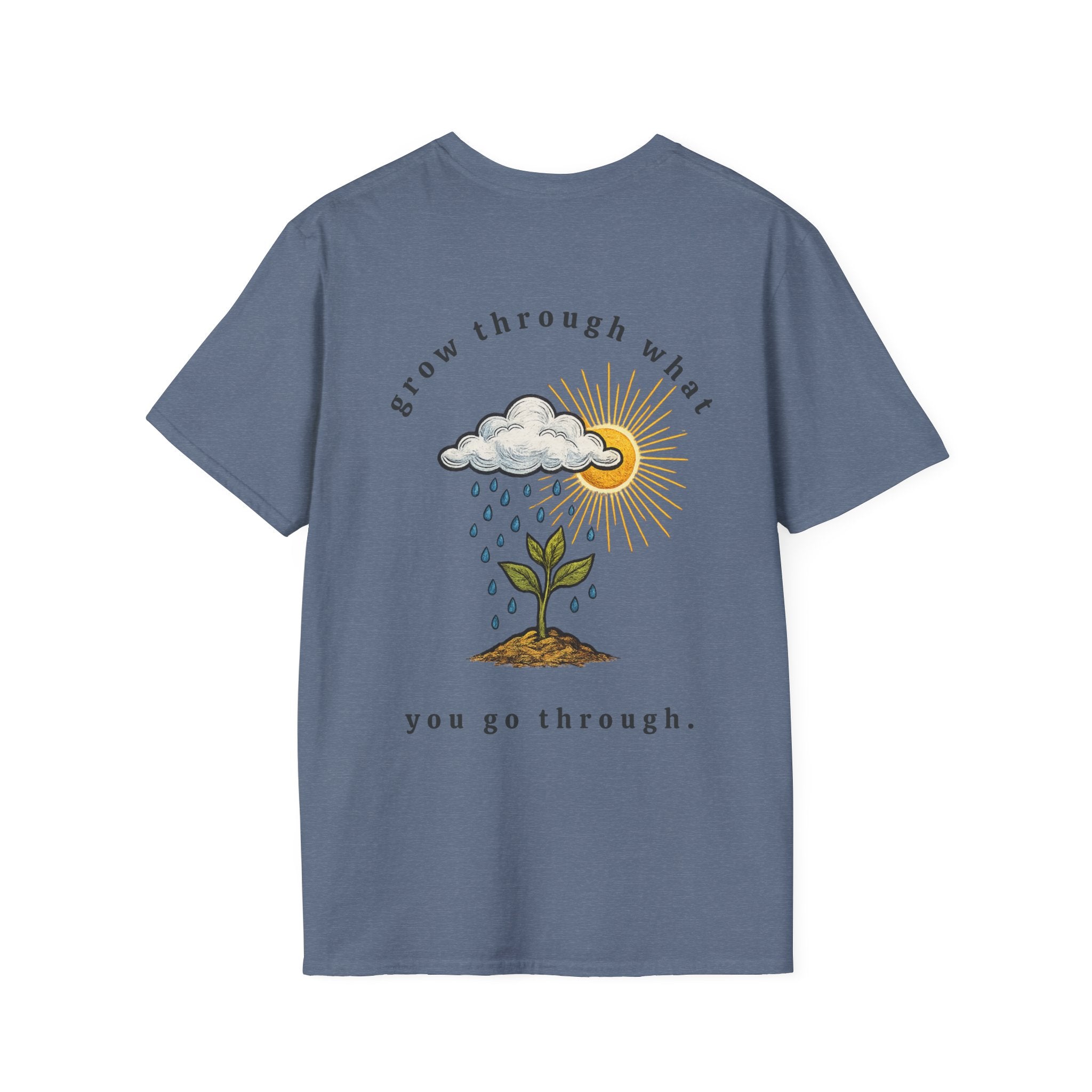 Grow Through What You Go Through T-shirt