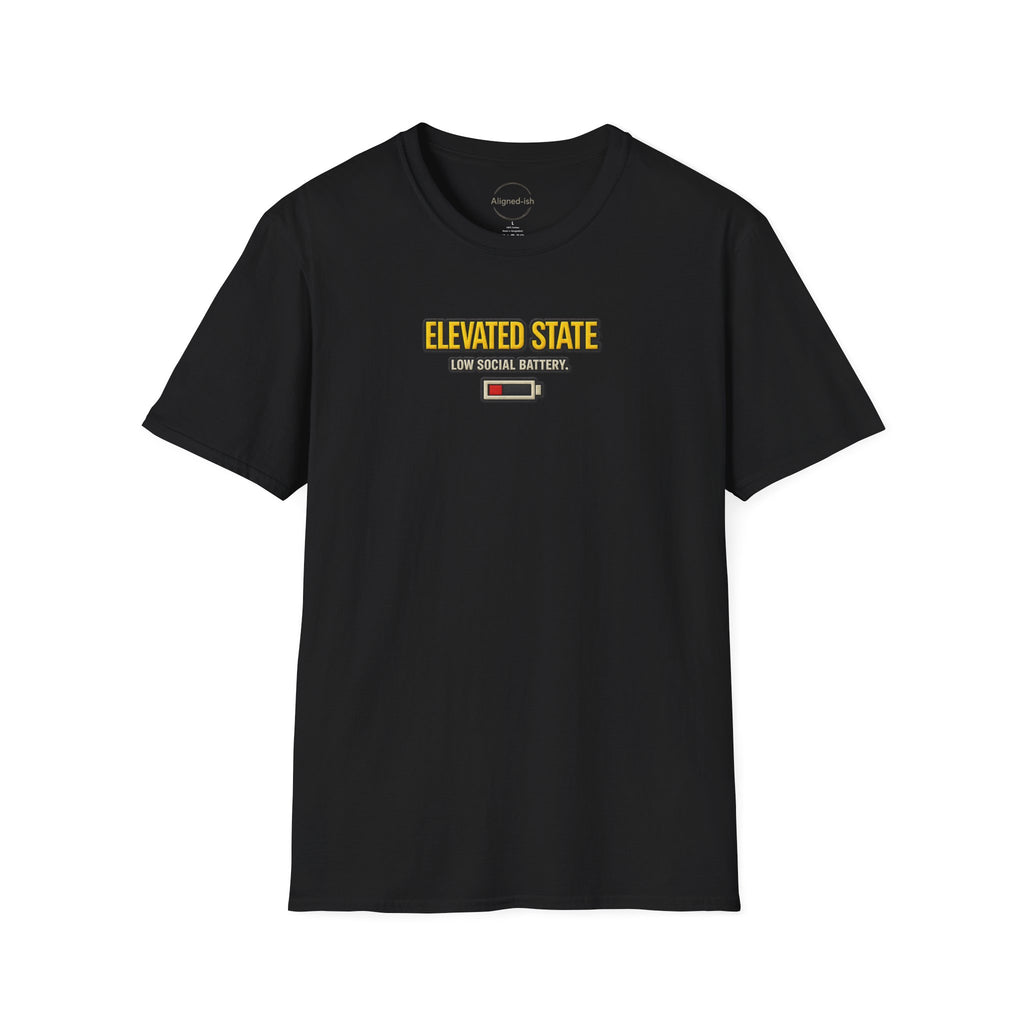 Elevated State. Low Social Battery T-shirt