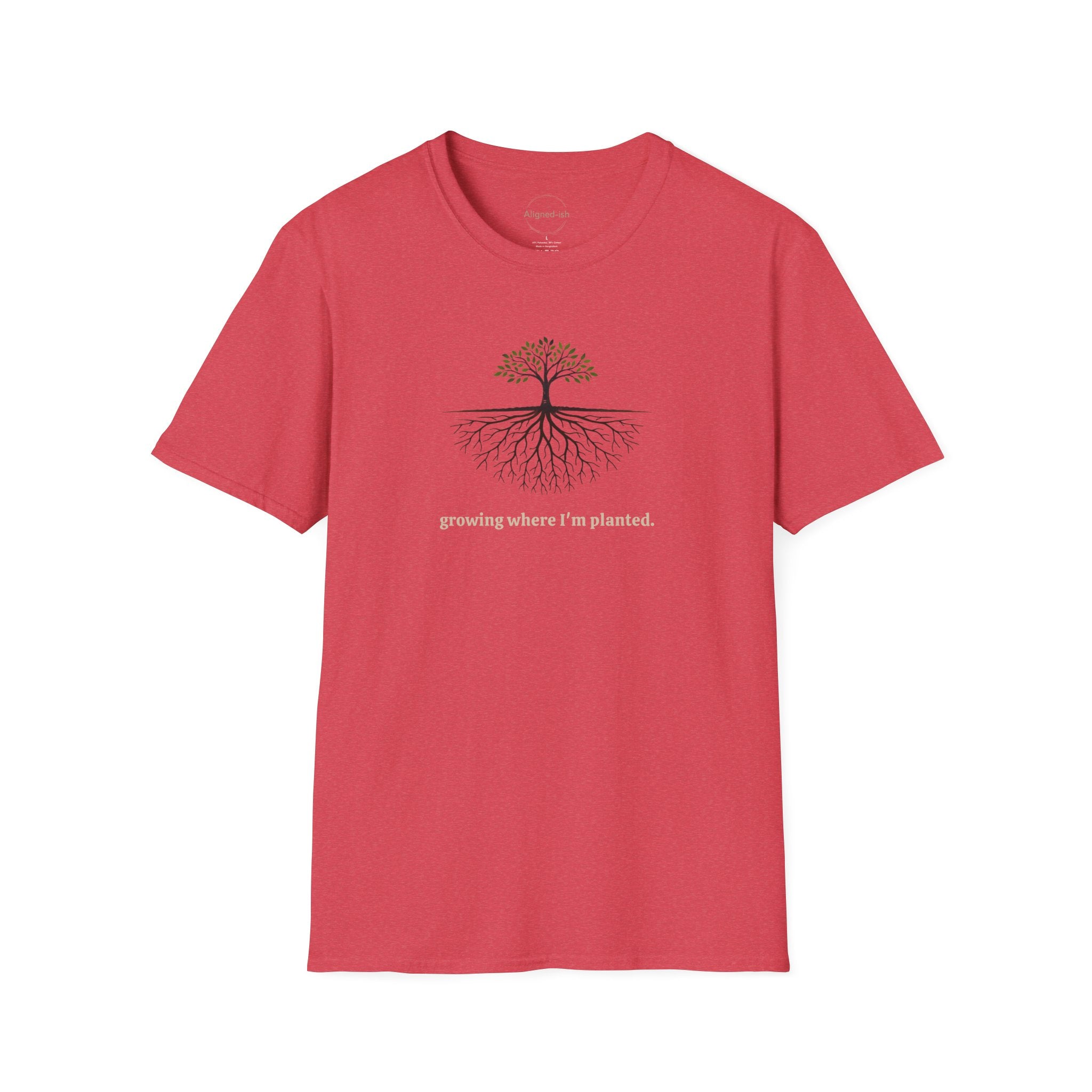 Growing Where I'm Planting T-shirt