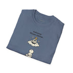 Universe Please Advise T-shirt