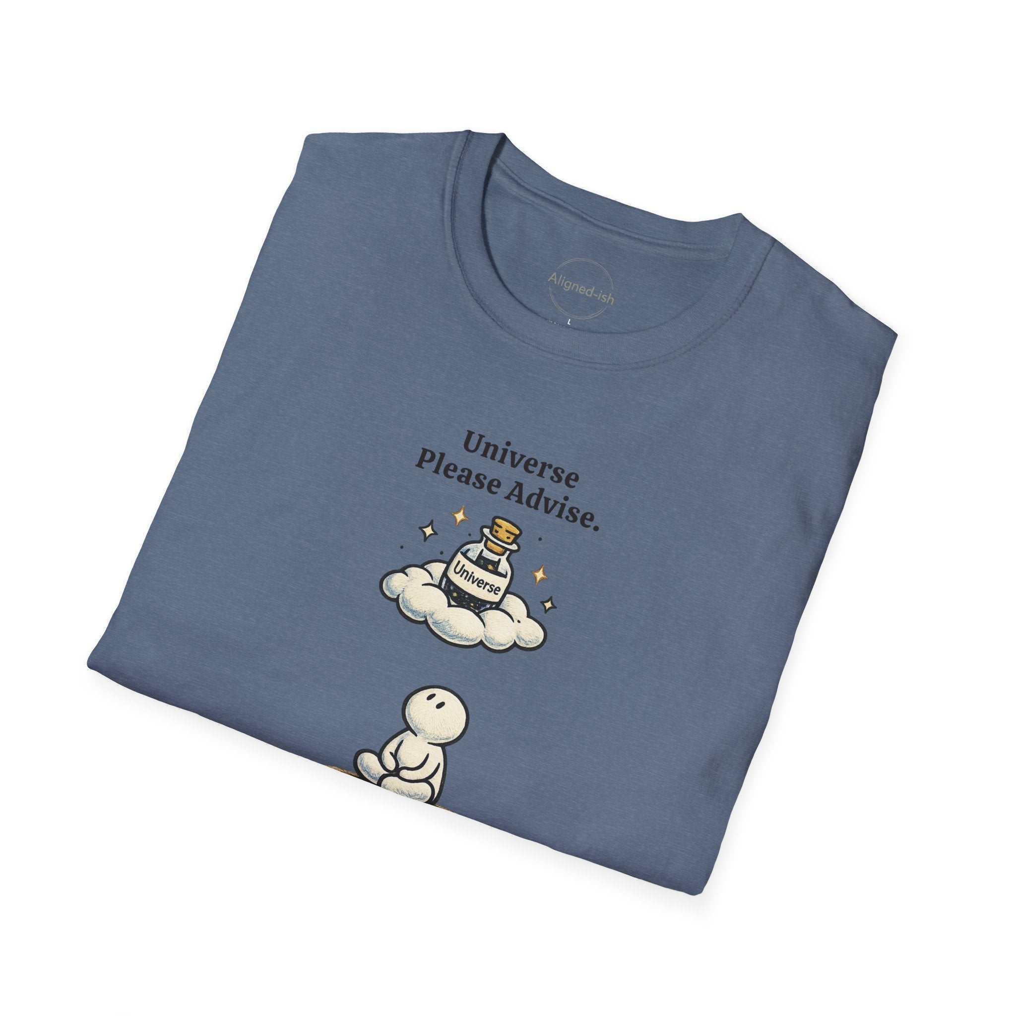 Universe Please Advise T-shirt