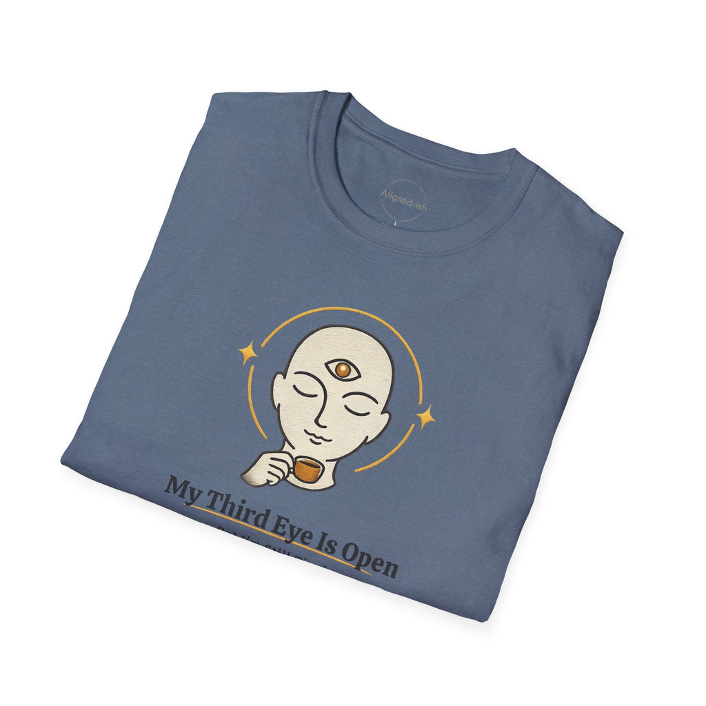 Third Eye Open, But I'm Still Tired T-shirt