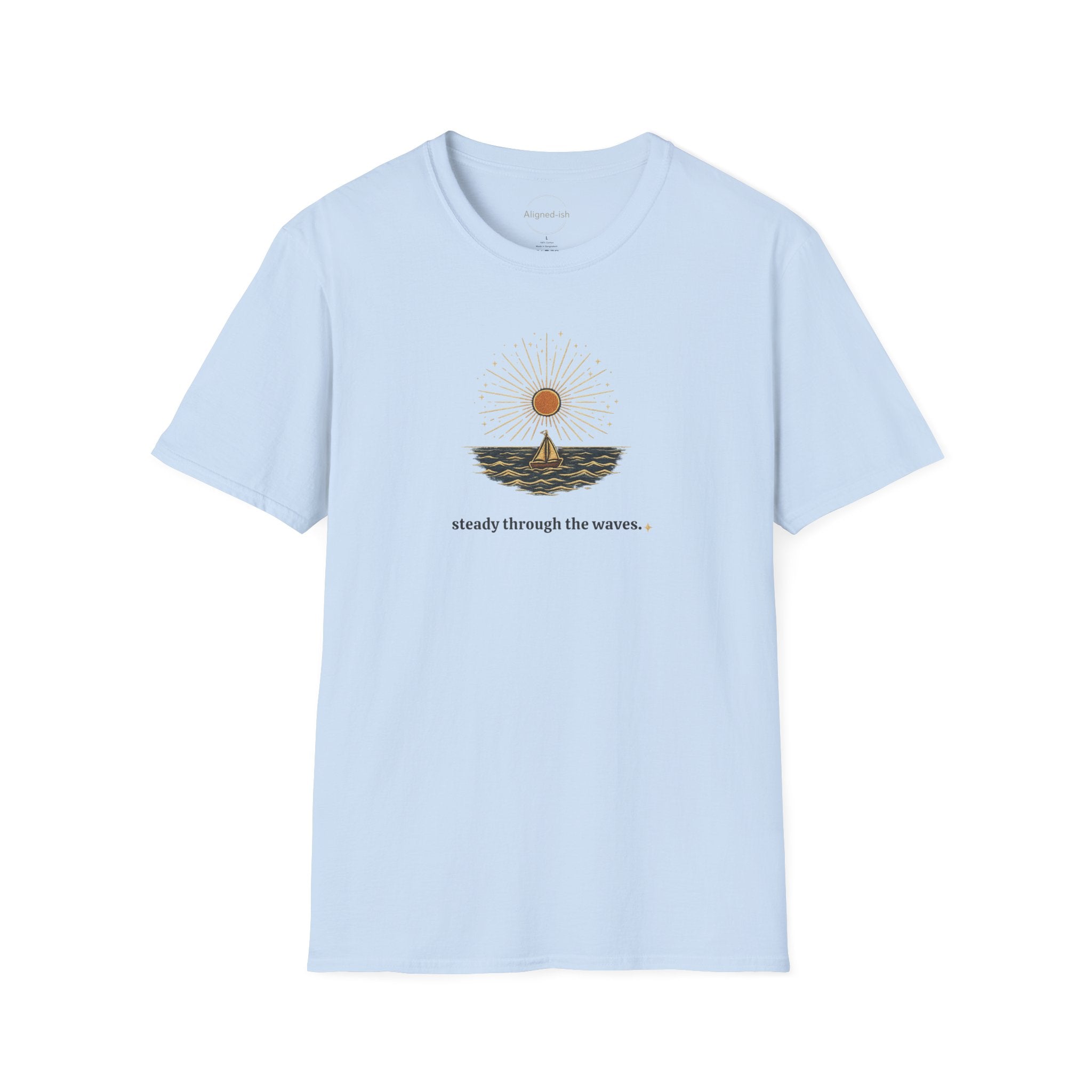 Steady Through The Waves T-shirt