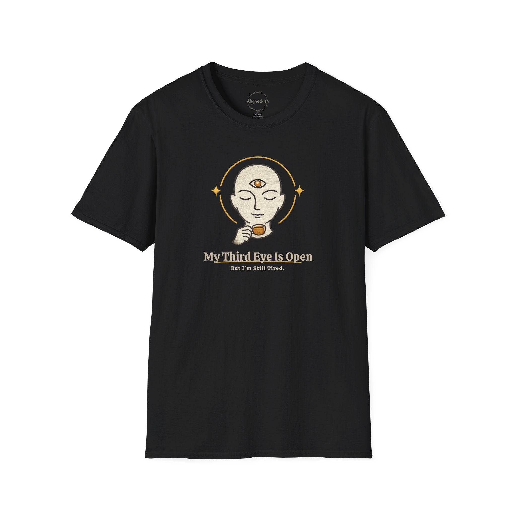 Third Eye Open, But I'm Still Tired T-shirt