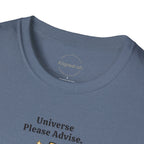 Universe Please Advise T-shirt