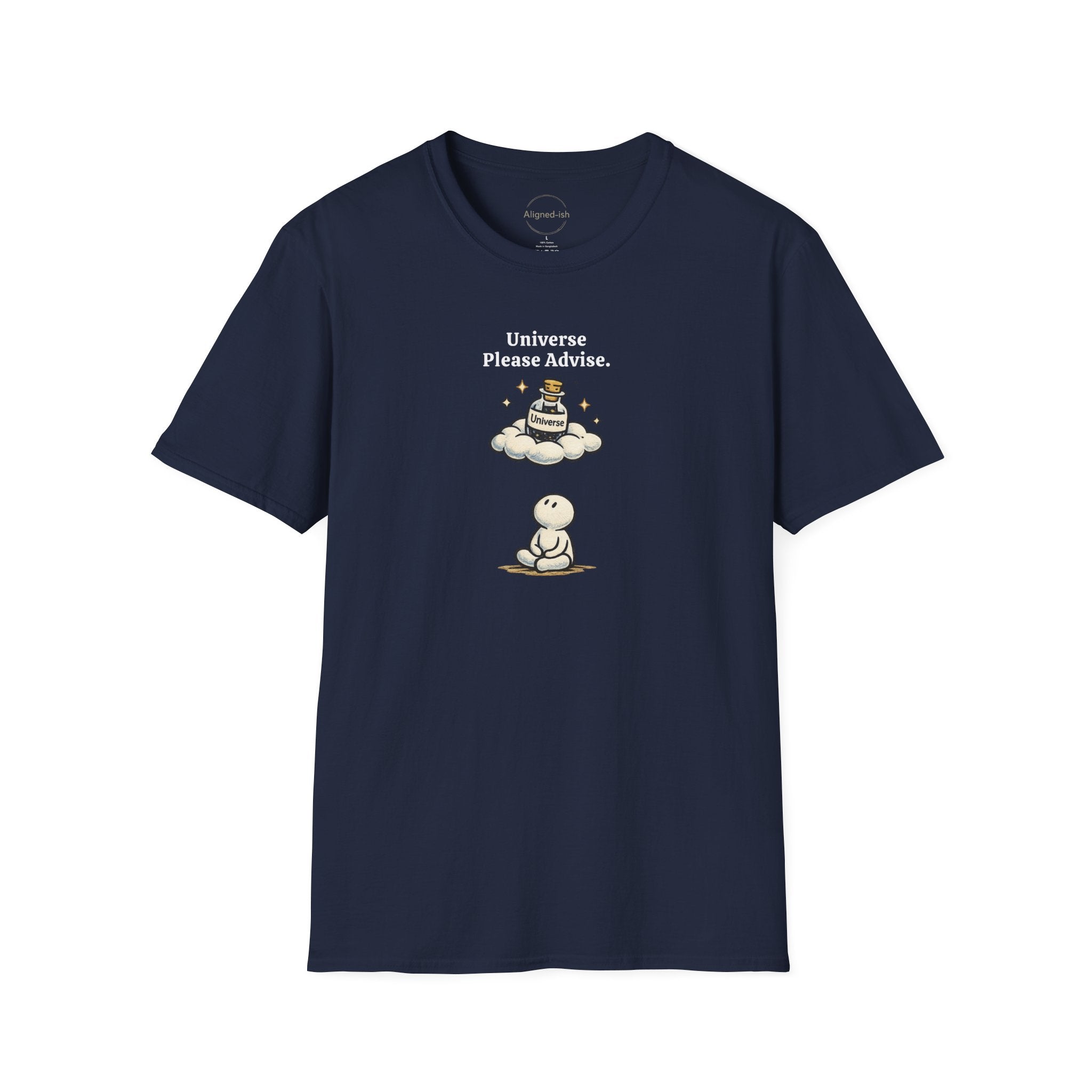 Universe Please Advise T-shirt
