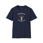 Meditating So I Don't Punch You T-shirt