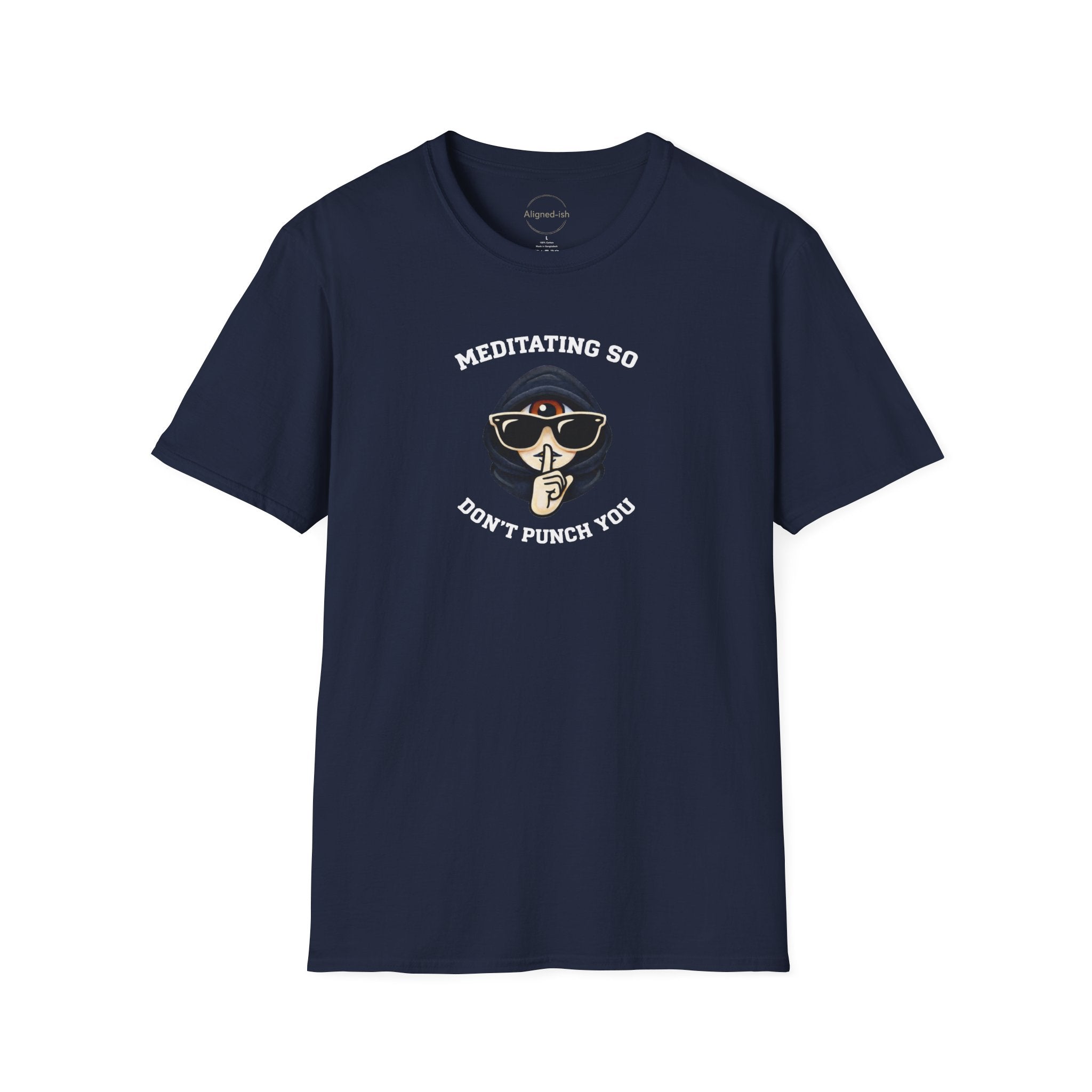 Meditating So I Don't Punch You T-shirt