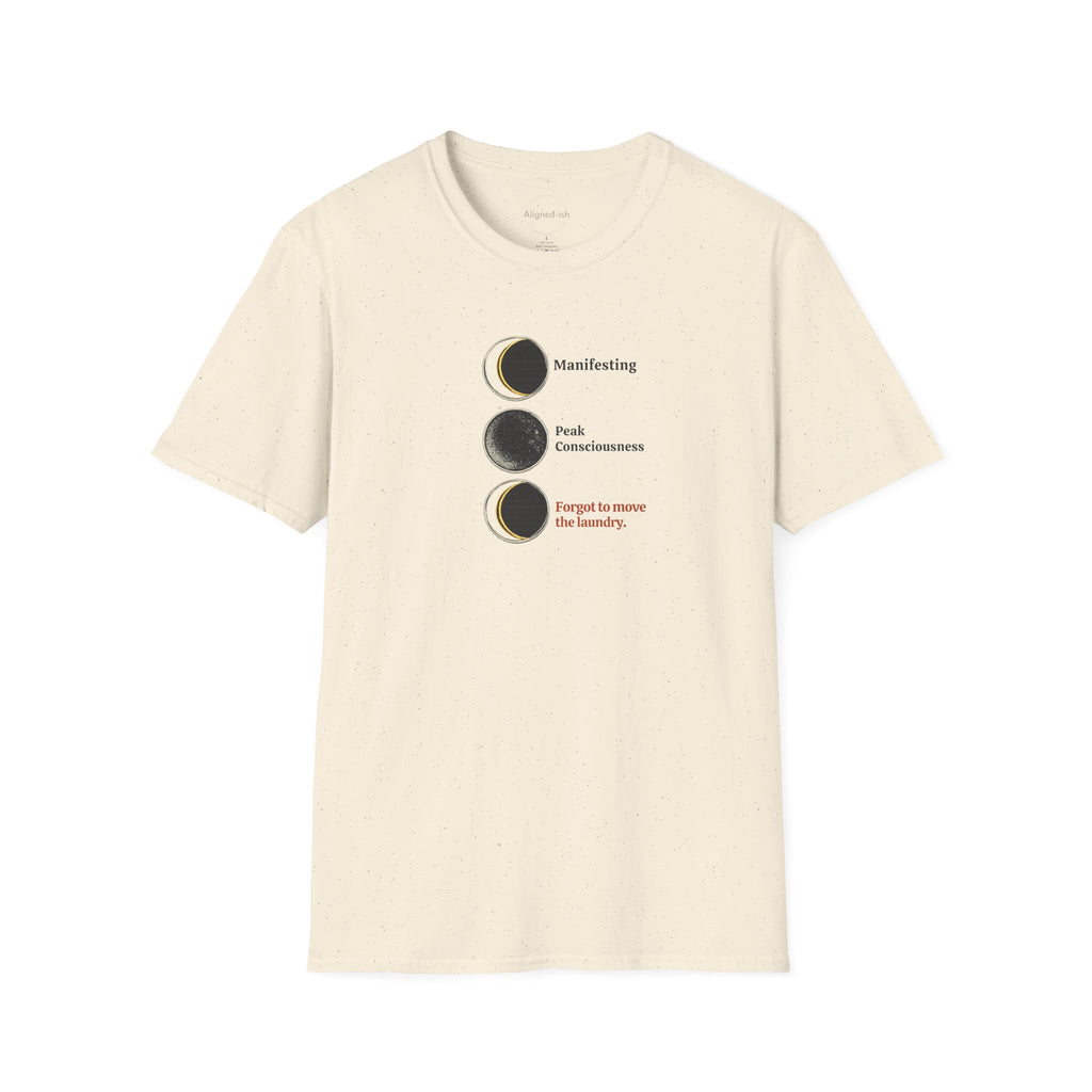 Manifesting Forgot the Laundry T-shirt