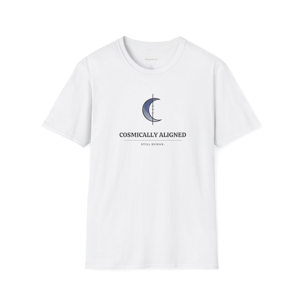 Cosmically Aligned Still Human T-shirt