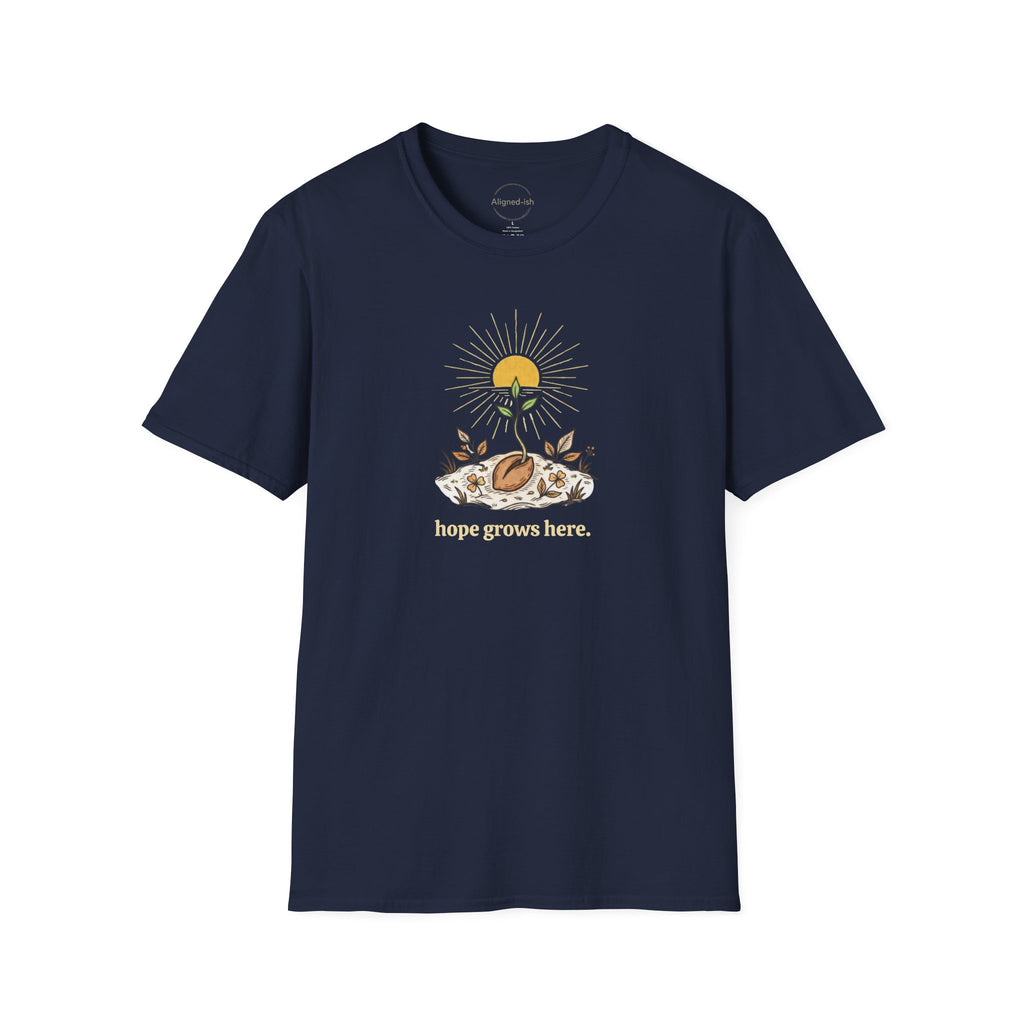 Hope Grows Here T-shirt
