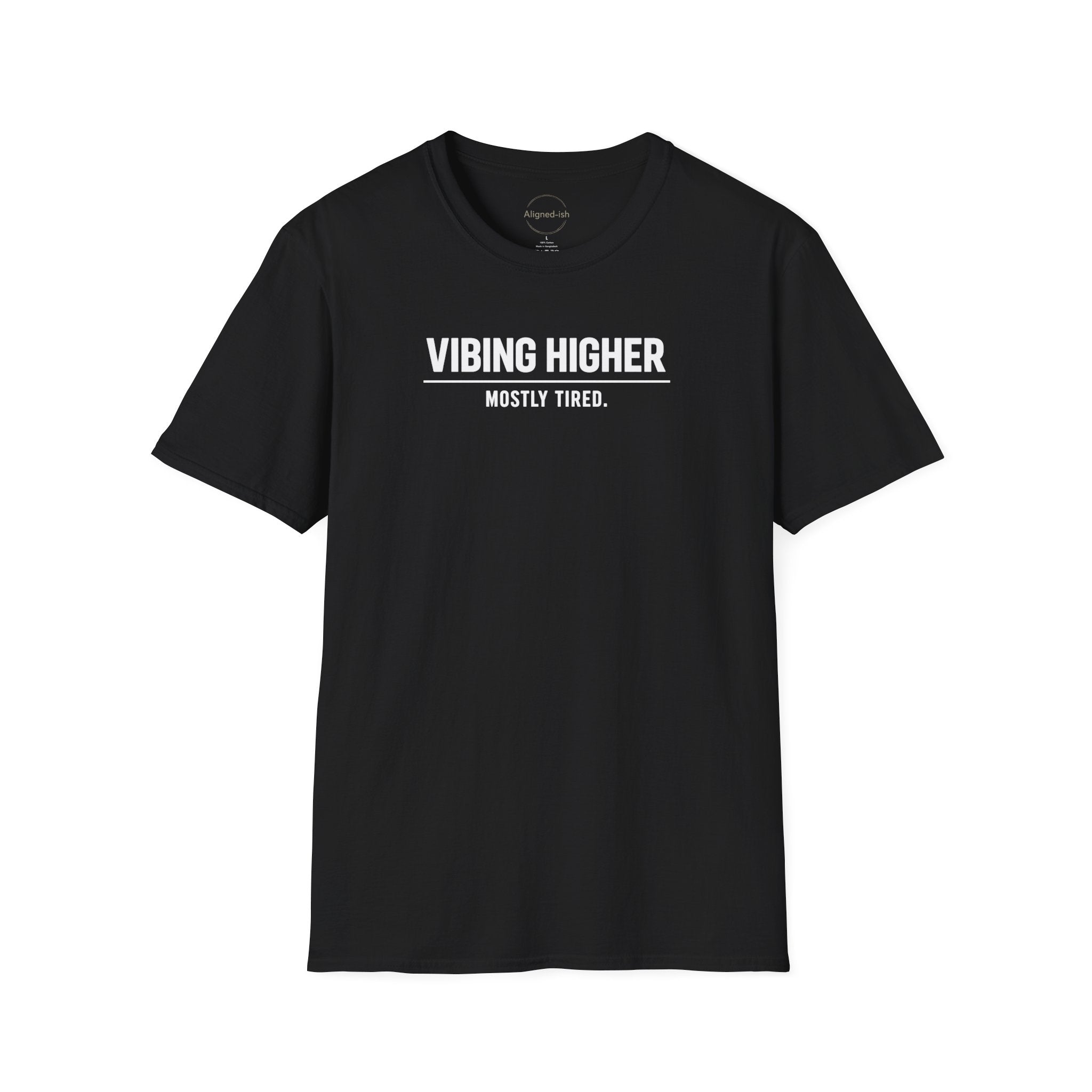 Vibing Higher Mostly Tired T-shirt