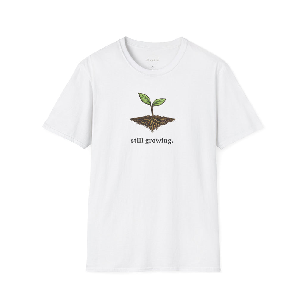 Still Growing T-shirt