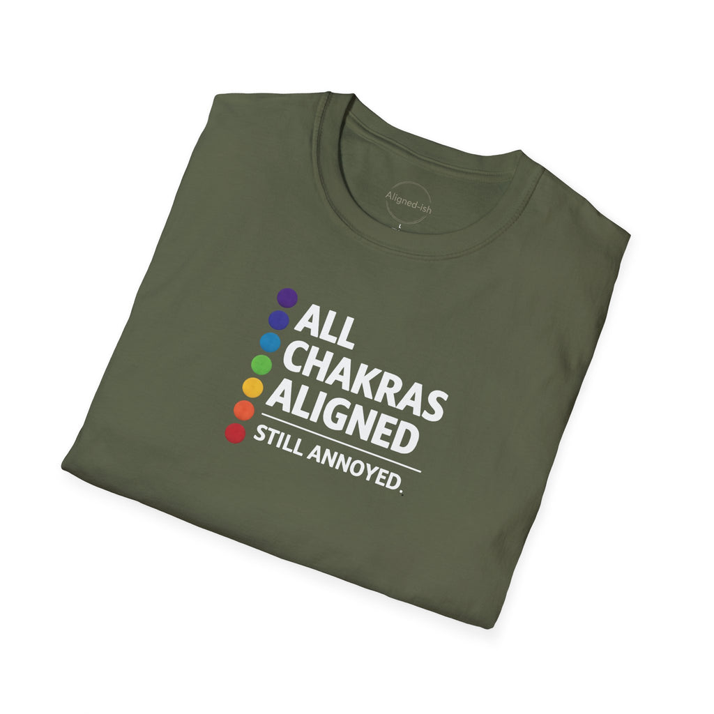 Chakras Aligned, Still Annoyed T-shirt