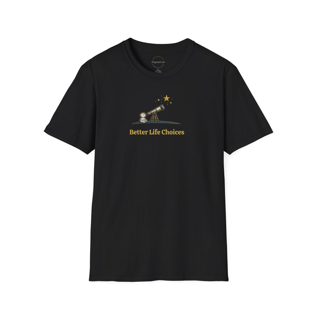 Better Life Choices T-shirt