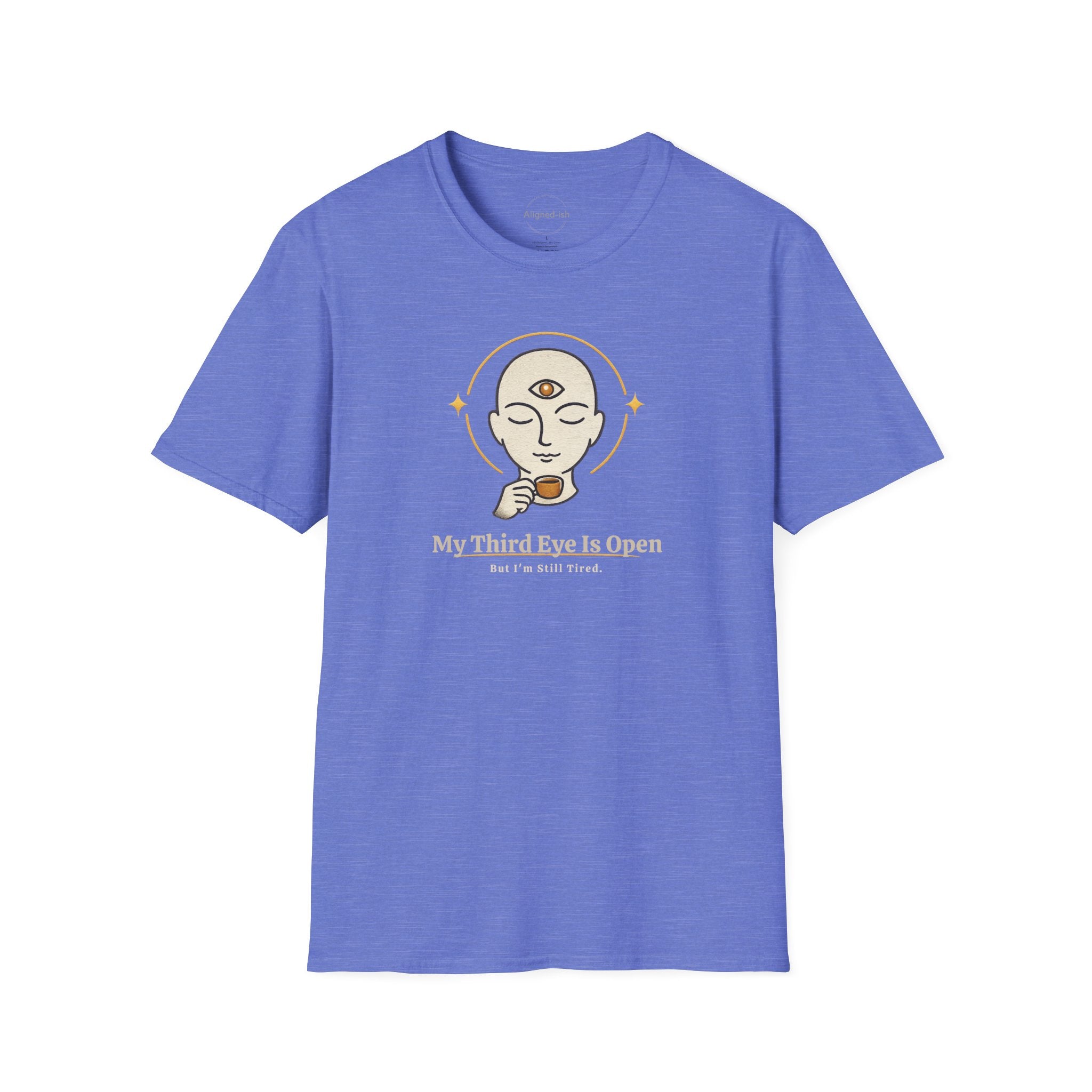 Third Eye Open, But I'm Still Tired T-shirt