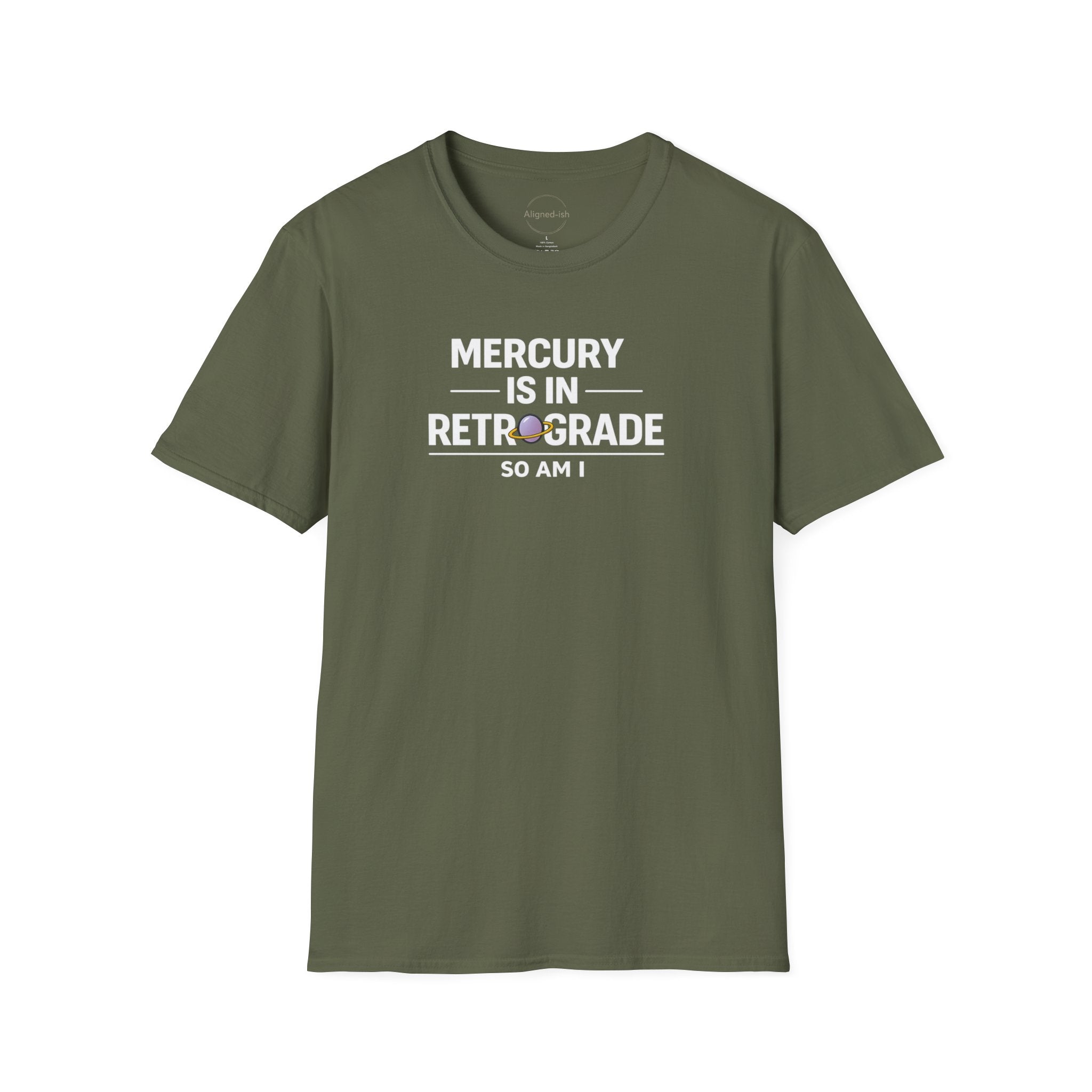 Mercury Is In Retrograde So Am I T-shirt
