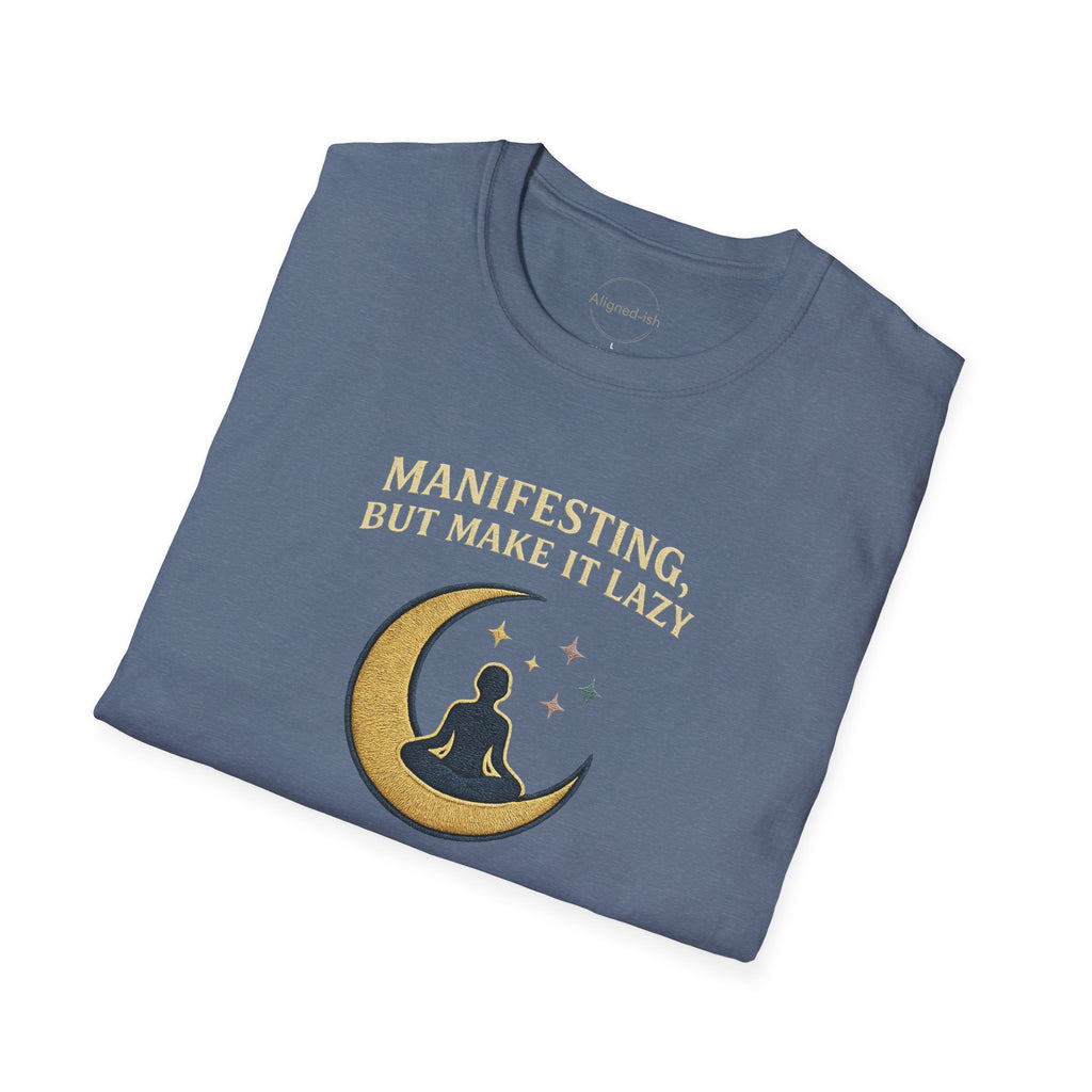 Manifesting Lazy T-shirts