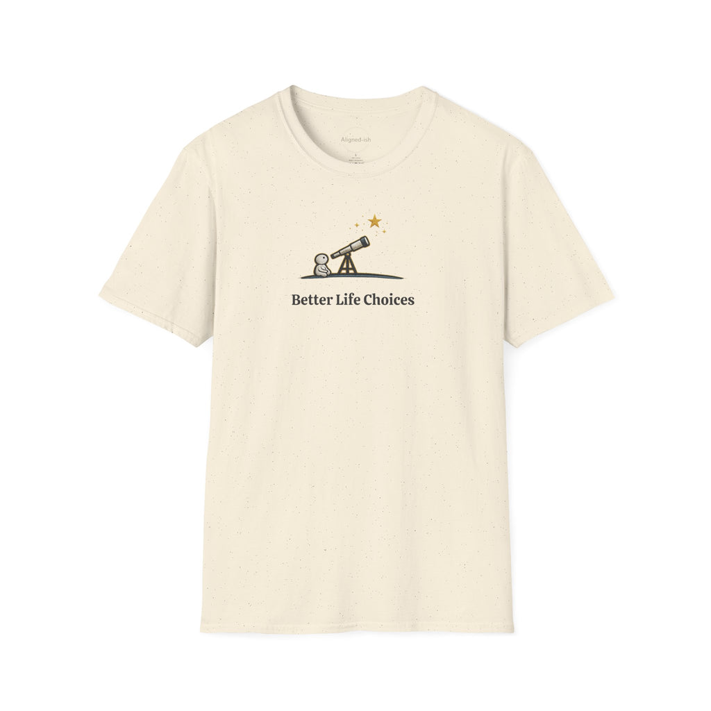 Better Life Choices T-shirt