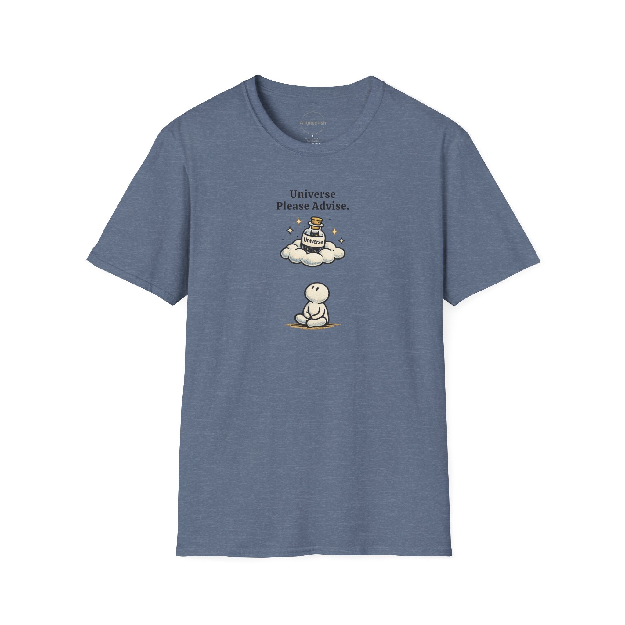 Universe Please Advise T-shirt
