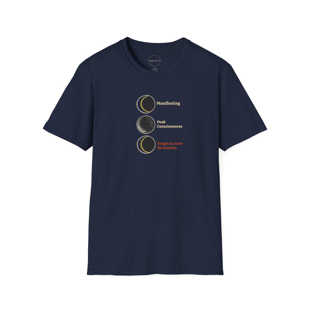 Manifesting Forgot the Laundry T-shirt