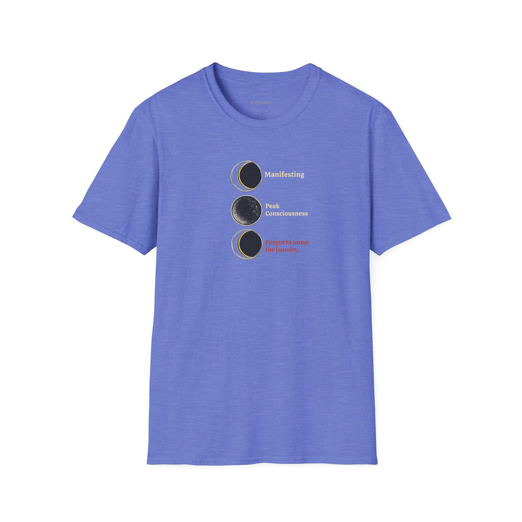 Manifesting Forgot the Laundry T-shirt