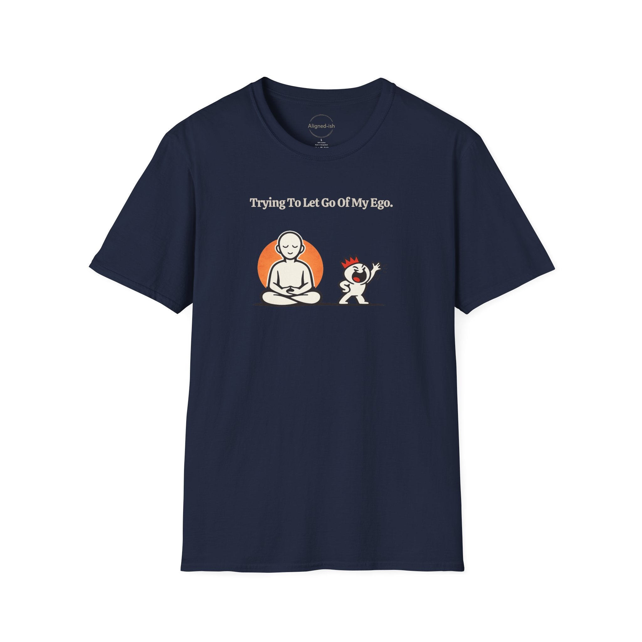 Trying To Let Go Of My Ego T-shirt