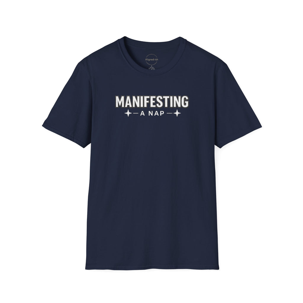 Manifesting A Nap T-shirt