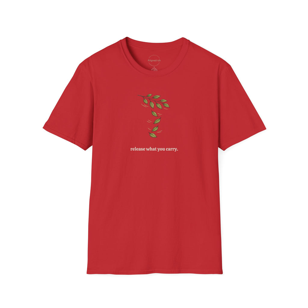 Release What You Carry T-shirt