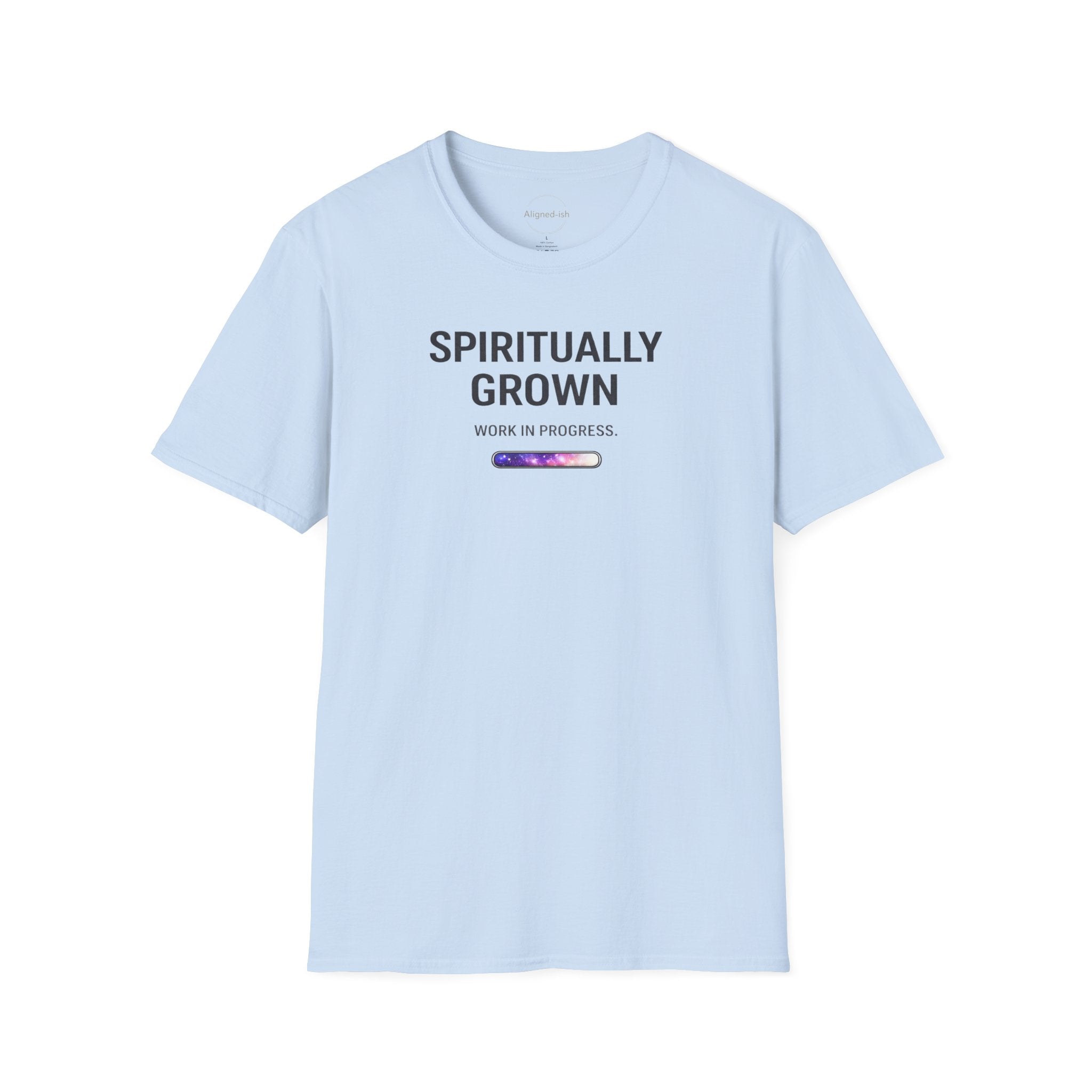 Spiritually Grown Work In Progress T-shirt