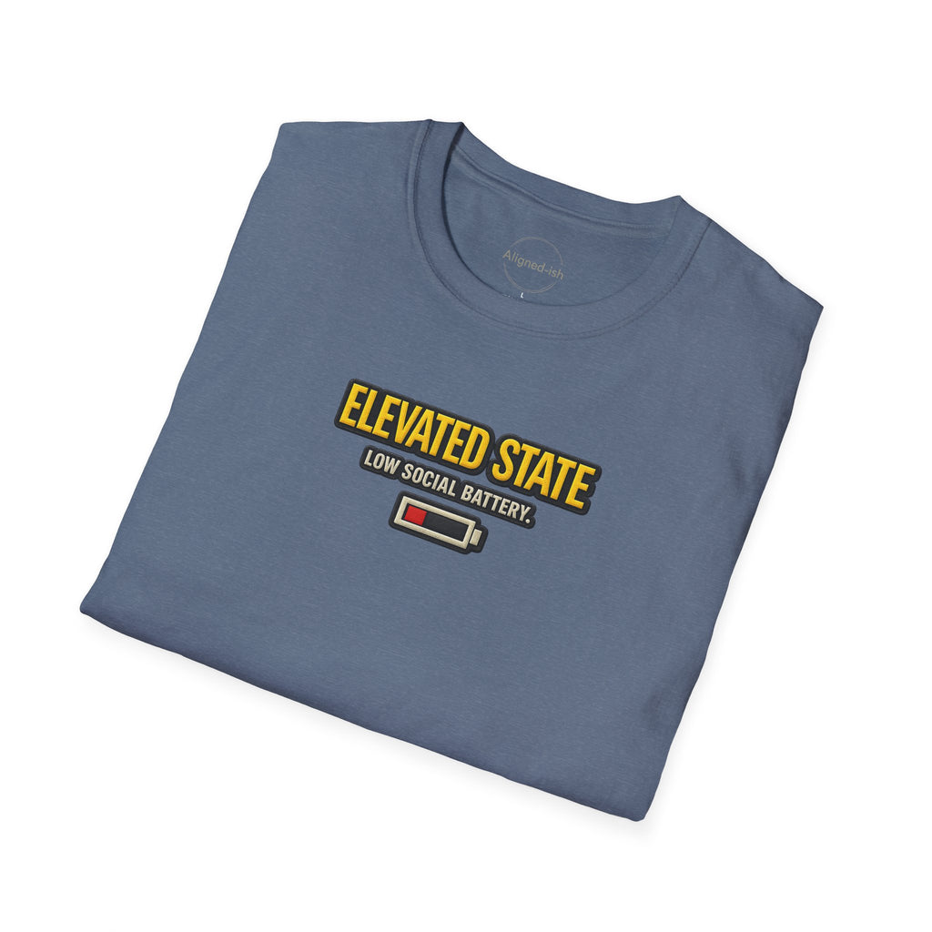 Elevated State. Low Social Battery T-shirt