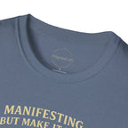 Manifesting Lazy T-shirts