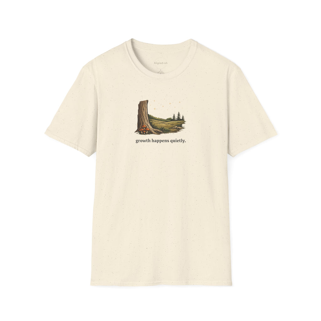 Growth Happens Quietly T-shirt