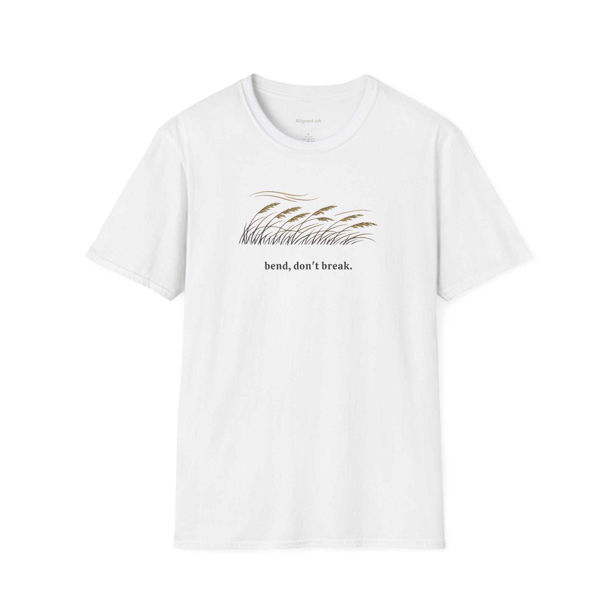 Bend, Don't Break T-shirt