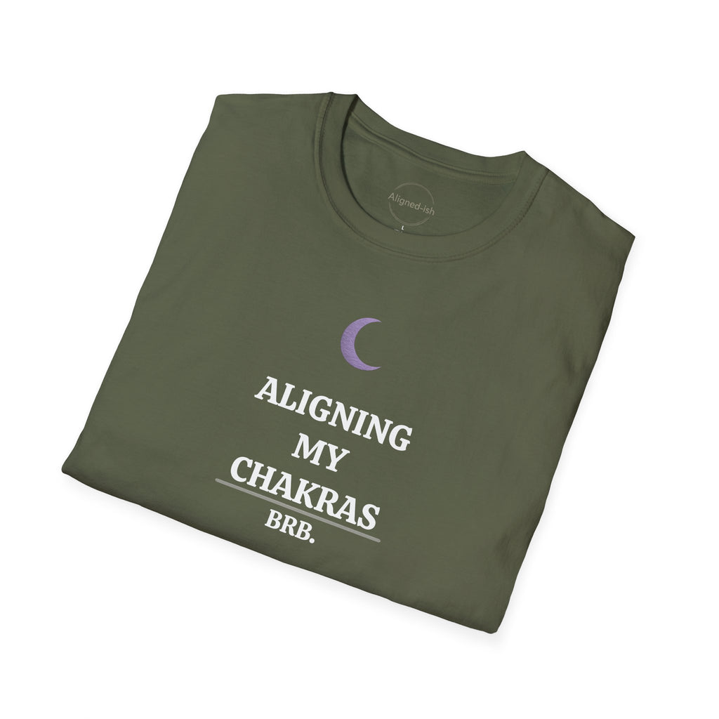 Aligning My Chakras Brb T-shirt