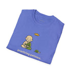 Practicing Patience T-Shirts