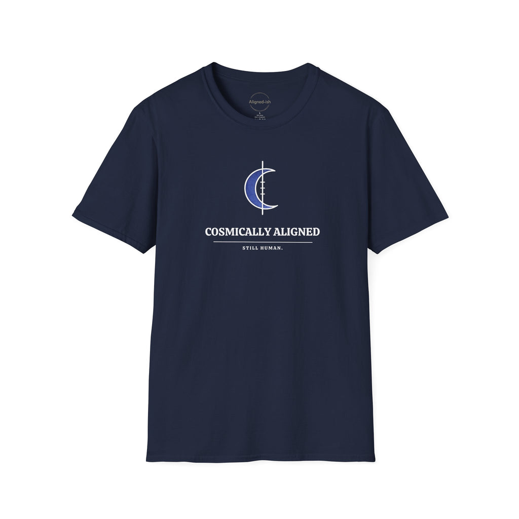 Cosmically Aligned Still Human T-shirt