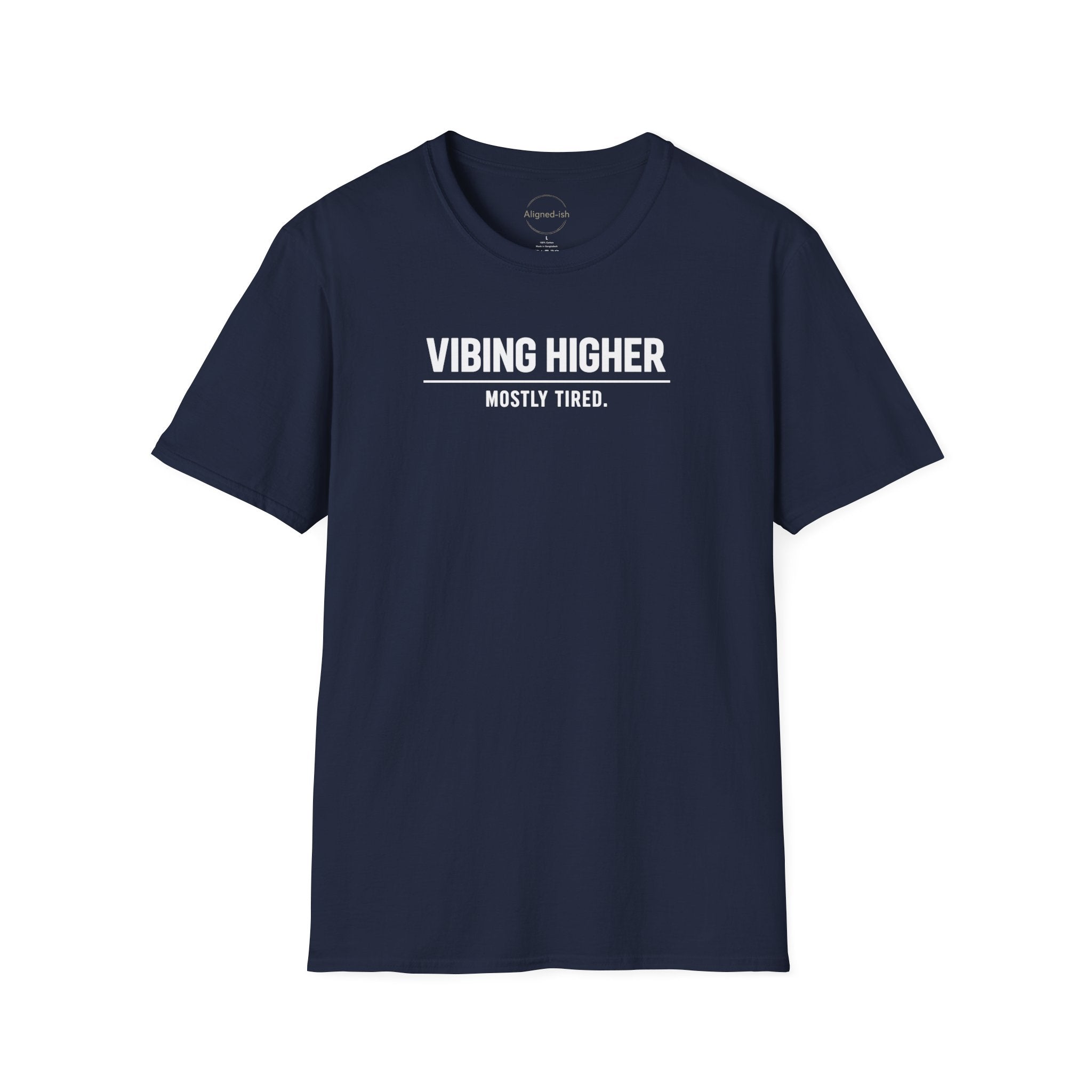 Vibing Higher Mostly Tired T-shirt